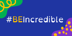 #BeIncredible